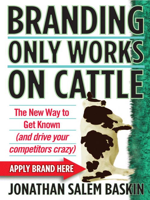 Title details for Branding Only Works on Cattle by Jonathan Salem Baskin - Available
